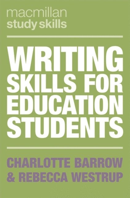 Charlotte Barrow, Rebecca Westrup - Writing Skills for Education Students, E-bok