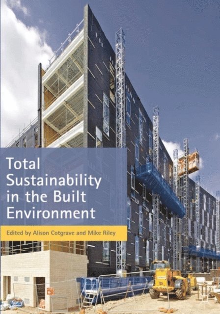 Alison Cotgrave, Mike Riley - Total Sustainability in the Built Environment, E-bok. Tillgänglighet: Lägg i varukorg