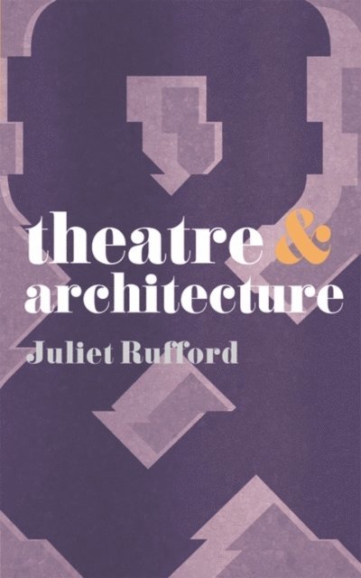 Juliet Rufford - Theatre and Architecture, E-bok