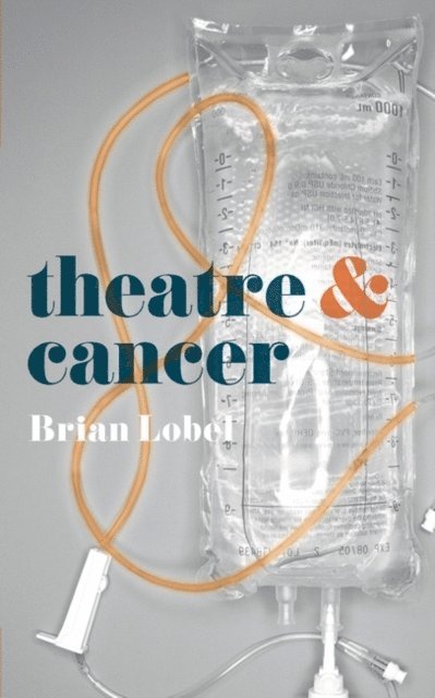 Brian Lobel - Theatre and Cancer, E-bok