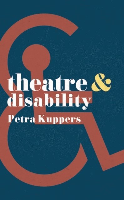 Petra Kuppers - Theatre and Disability, E-bok