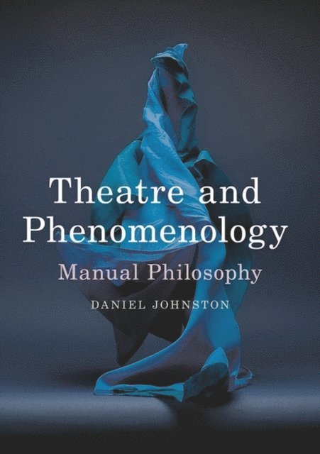 Daniel Johnston - Theatre and Phenomenology, E-bok