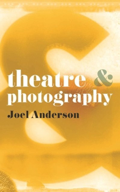Joel Anderson - Theatre and Photography, E-bok