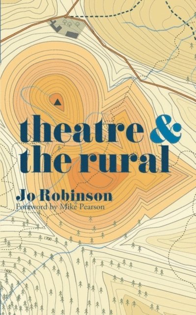 Jo Robinson - Theatre and The Rural, E-bok