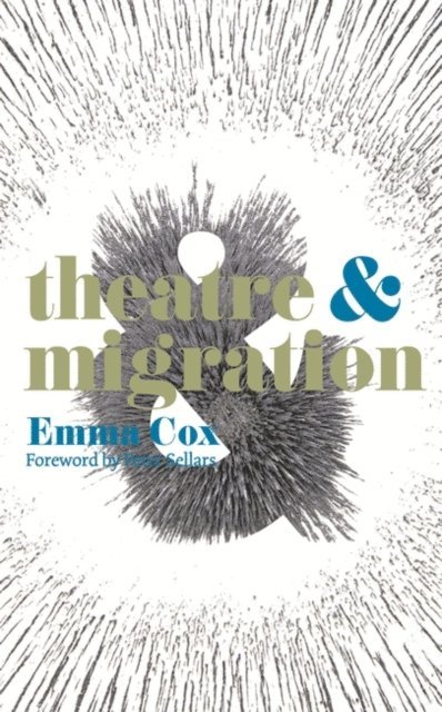 Peter Sellars, Emma Cox - Theatre and Migration, E-bok