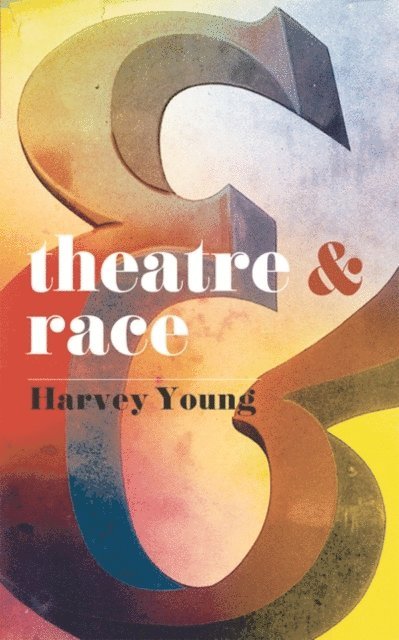 Harvey Young - Theatre and Race, E-bok