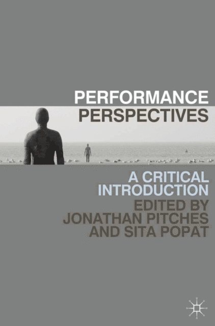 Jonathan Pitches, Sita Popat - Performance Perspectives, E-bok