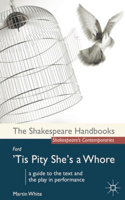 Martin White - Ford: 'Tis Pity She's a Whore, E-bok