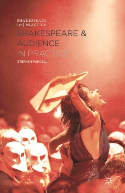 Stephen Purcell - Shakespeare and Audience in Practice, E-bok