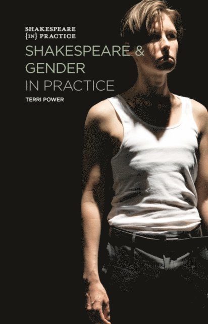 Terri Power - Shakespeare and Gender in Practice, E-bok