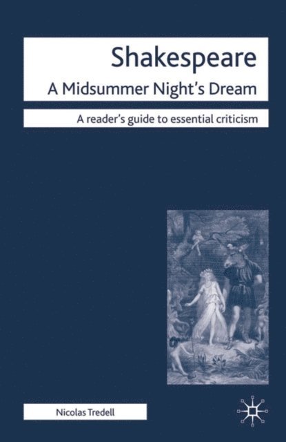 Nicolas Tredell - Shakespeare: A Midsummer Night's Dream, E-bok