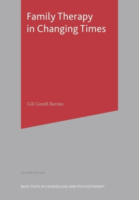 Gill Gorell Barnes - Family Therapy in Changing Times, E-bok