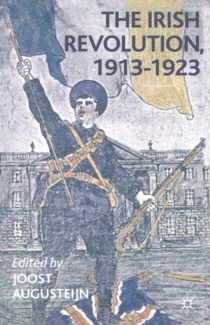 Joost Augusteijn - Irish Revolution, 1913-1923, E-bok