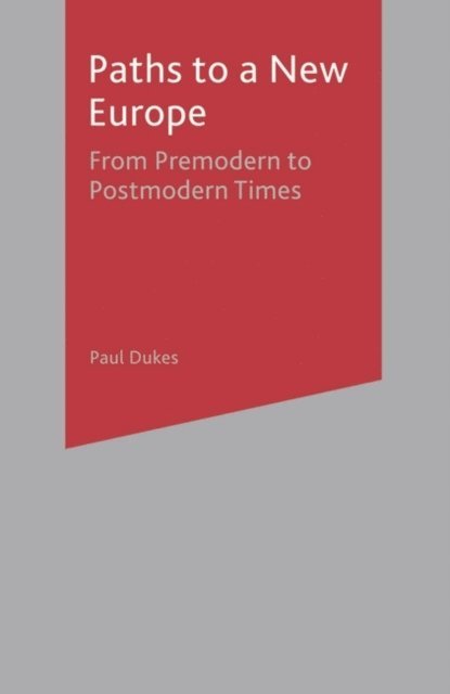 Paul Dukes - Paths to a New Europe, E-bok
