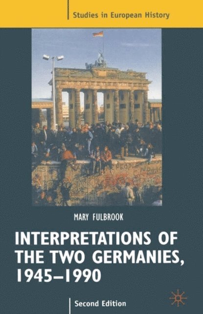 Mary Fulbrook, Roy Porter - Interpretations of the Two Germanies, 1945-1990, E-bok