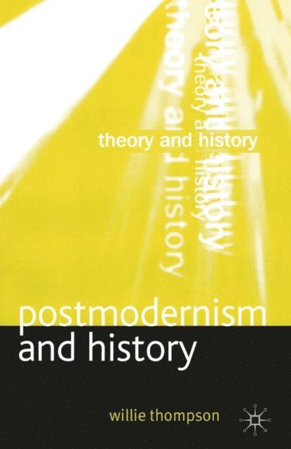 Willie Thompson - Postmodernism and History, E-bok