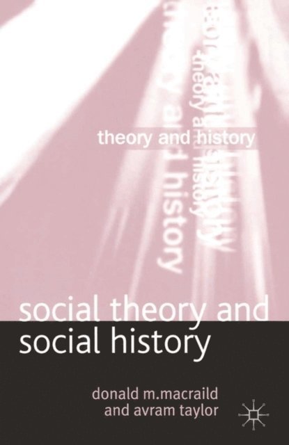 Donald MacRaild, Avram Taylor - Social Theory and Social History, E-bok