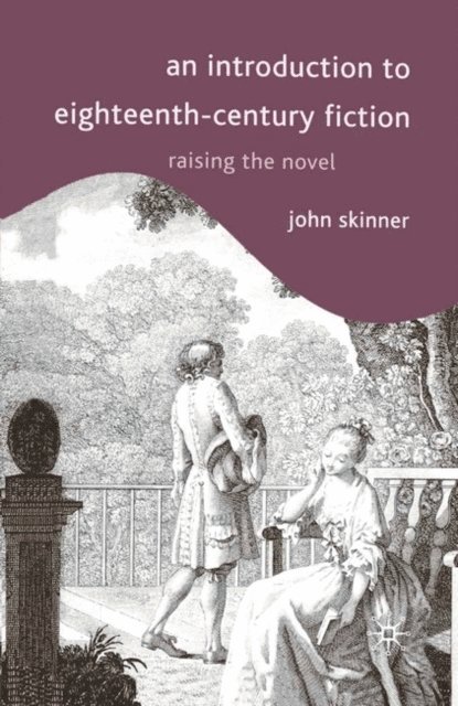 John Skinner - Introduction to Eighteenth-Century Fiction, E-bok