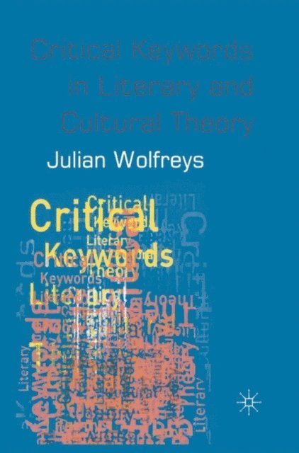 Julian Wolfreys - Critical Keywords in Literary and Cultural Theory, E-bok