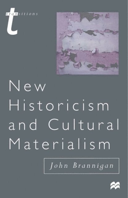 John Brannigan - New Historicism and Cultural Materialism, E-bok
