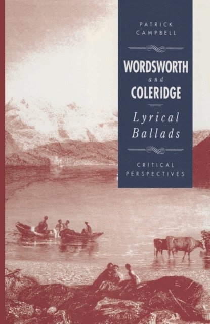 P. Campbell - Wordsworth and Coleridge: The Lyrical Ballads, E-bok