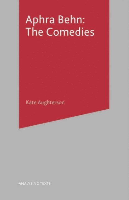 Kate Aughterson - Aphra Behn: The Comedies, E-bok