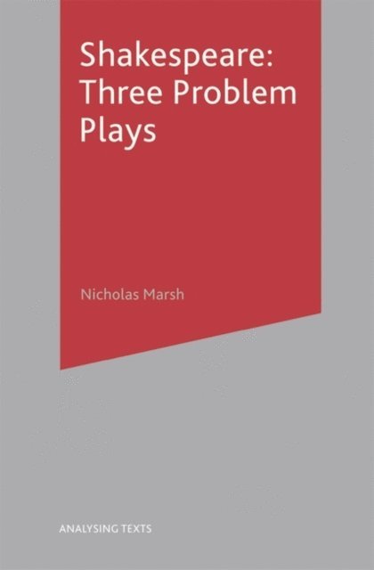 Nicholas Marsh - Shakespeare: Three Problem Plays, E-bok