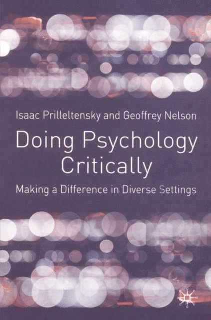 Isaac Prilleltensky, Geoffrey Nelson - Doing Psychology Critically, E-bok