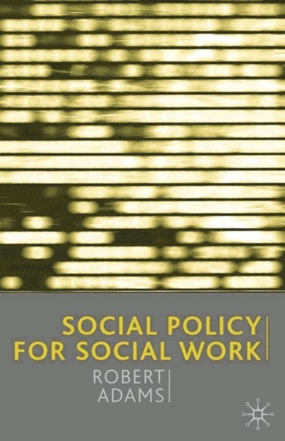 Robert Adams, Jo Campling - Social Policy for Social Work, E-bok
