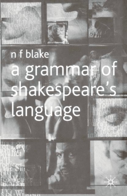 Norman Blake - Grammar of Shakespeare's Language, E-bok