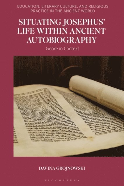 Davina Grojnowski - Situating Josephus’ Life within Ancient Autobiography, E-bok