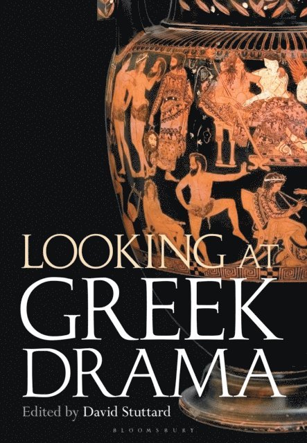 David Stuttard - Looking at Greek Drama, E-bok