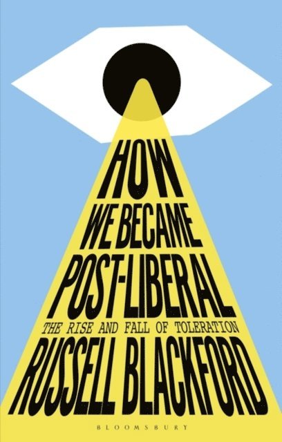 Russell Blackford - How We Became Post-Liberal, E-bok