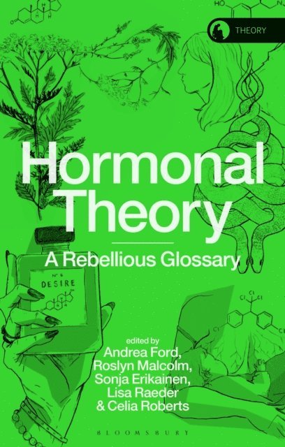 Andrea Ford, Roslyn Malcolm, Sonja Erikainen, Lisa Raeder, Celia Roberts - Hormonal Theory, E-bok
