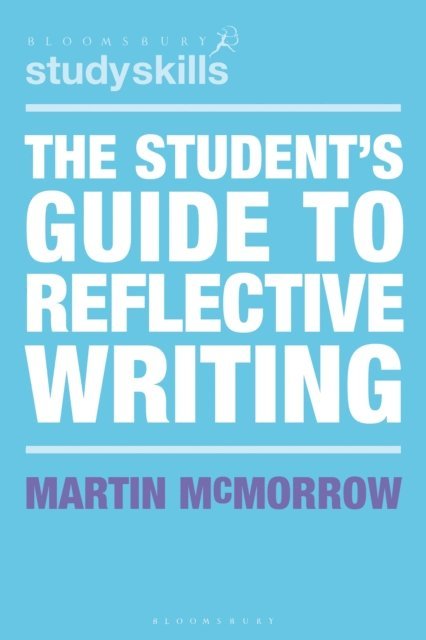 Martin McMorrow - Student's Guide to Reflective Writing, E-bok