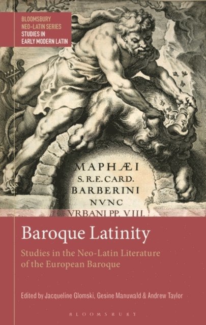 Jacqueline Glomski, Gesine Manuwald, Andrew Taylor - Baroque Latinity, E-bok