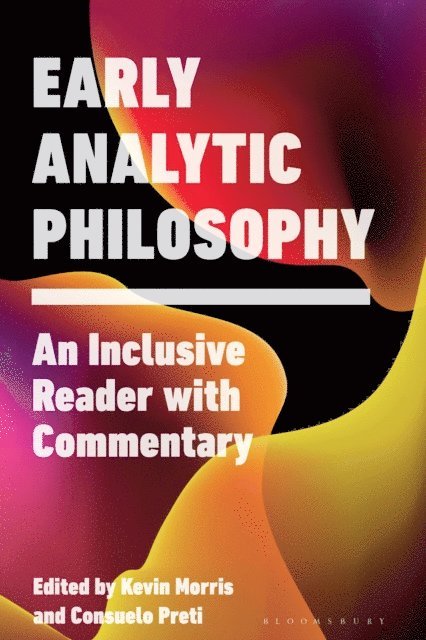 Kevin Morris, Consuelo Preti - Early Analytic Philosophy, E-bok