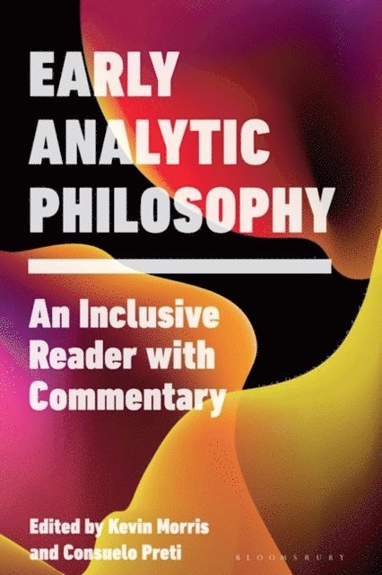 Kevin Morris, Consuelo Preti - Early Analytic Philosophy, E-bok