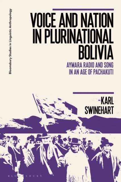 Karl Swinehart - Voice and Nation in Plurinational Bolivia, E-bok