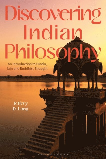 Jeffery D. Long - Discovering Indian Philosophy, E-bok