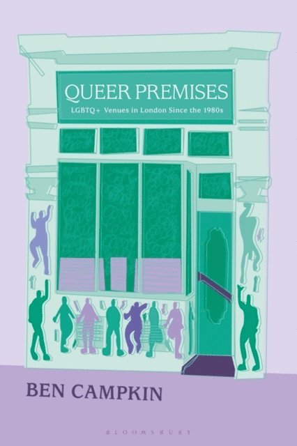 Ben Campkin - Queer Premises, E-bok
