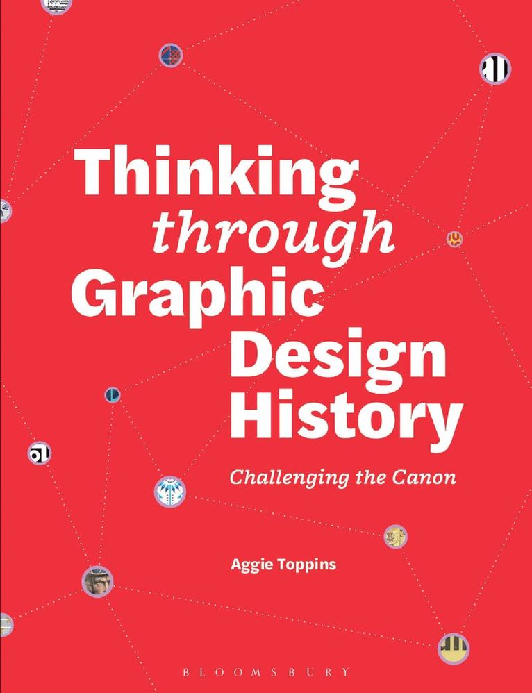 Aggie Toppins - Thinking through Graphic Design History, Häftad