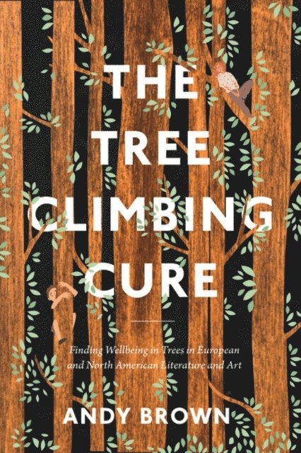 Andy Brown - Tree Climbing Cure, E-bok
