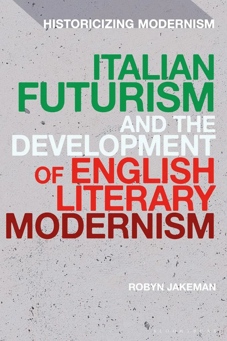 Robyn Jakeman - Italian Futurism and the Development of English Literary Modernism, Häftad. Tillgänglighet: Kommande