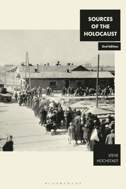 Steve Hochstadt - Sources of the Holocaust, E-bok