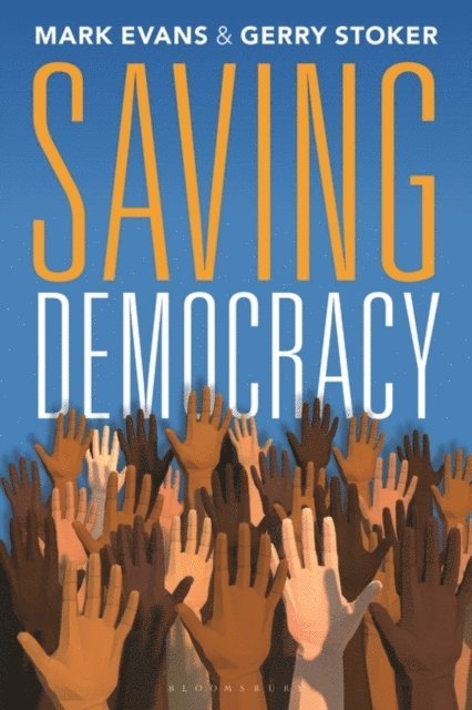 Gerry Stoker, Mark Evans - Saving Democracy, E-bok