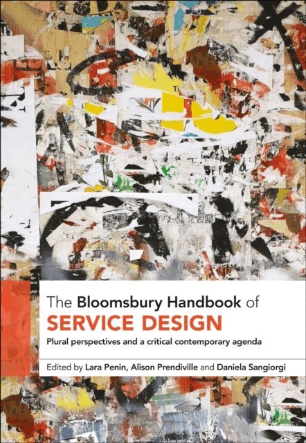 Lara Penin, Alison Prendiville, Daniela Sangiorgi - Bloomsbury Handbook of Service Design, E-bok