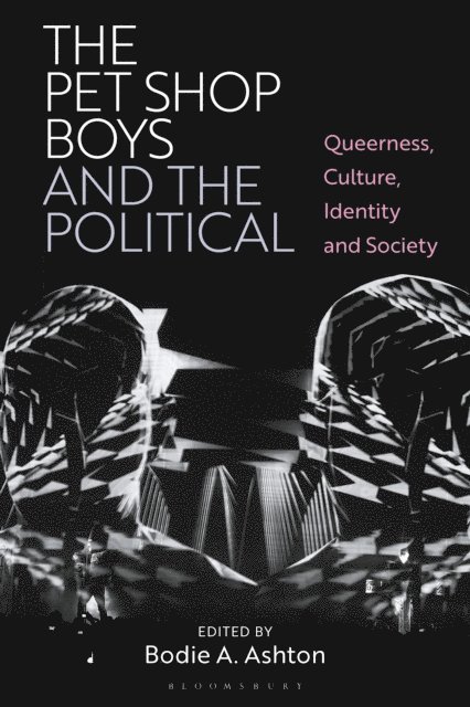 Bodie A. Ashton - Pet Shop Boys and the Political, E-bok