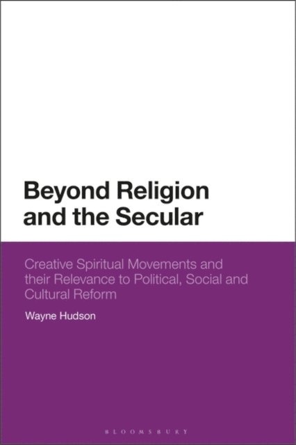 Wayne Hudson - Beyond Religion and the Secular, E-bok