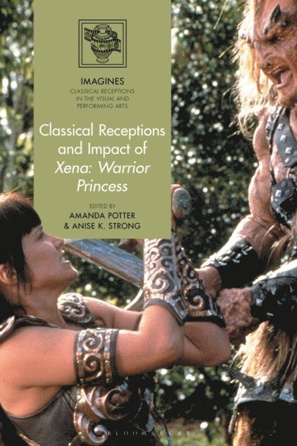 Amanda Potter, Anise K. Strong - Classical Receptions and Impact of Xena, E-bok
